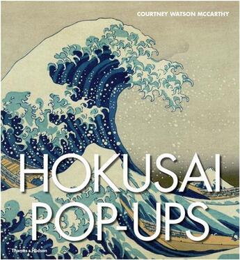 Couverture du livre « Hokusai pop-ups » de Watson Mccarthy aux éditions Thames & Hudson