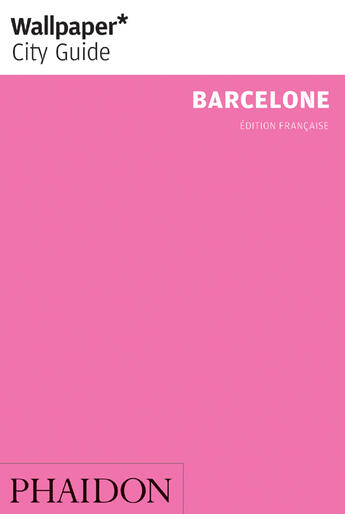 Couverture du livre « Barcelone » de Wallpaper aux éditions Phaidon