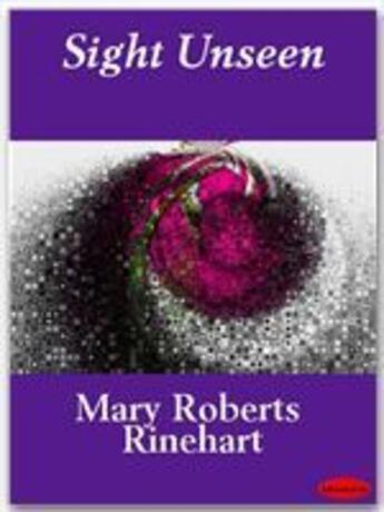 Couverture du livre « Sight Unseen » de Mary Roberts Rinehart aux éditions Ebookslib