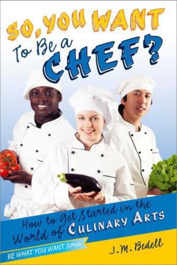 Couverture du livre « So, You Want to Be a Chef? » de Bedell J M aux éditions Aladdin Beyond Words