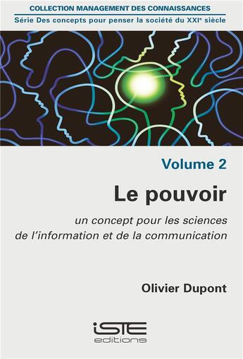 Couverture du livre « Le pouvoir ; un concept pour les sciences de l'information et de la communication » de Olivier Dupont aux éditions Iste