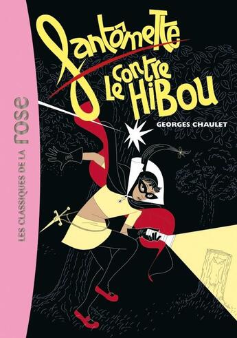 Couverture du livre « Fantômette Tome 2 ; Fantômette contre le hibou » de Georges Chaulet aux éditions Hachette Jeunesse