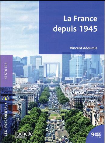 Couverture du livre « La france depuis 1945 » de Vincent Adoumie aux éditions Hachette Education