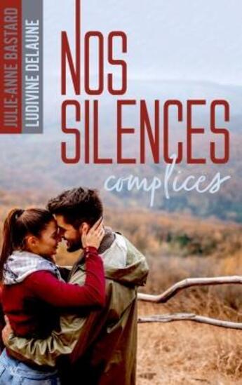 Couverture du livre « Nos silences complices » de Ludivine Delaune et Julie-Anne Bastard aux éditions Hlab