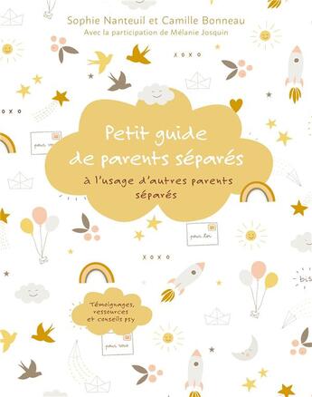 Couverture du livre « Petit guide de parents séparés à l'usage d'autres parents séparés » de Sophie Nanteuil et Camille Bonneau et Melanie Josquin aux éditions Hachette Pratique