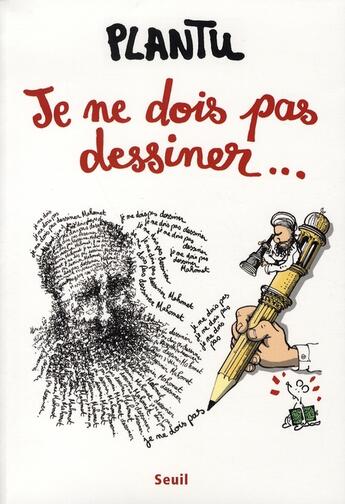 Couverture du livre « Je ne dois pas dessiner... » de Plantu aux éditions Seuil