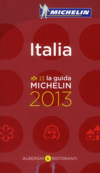 Couverture du livre « La guida Michelin ; Italia ; alberghi & ristoranti (édition 2013) » de Collectif Michelin aux éditions Michelin