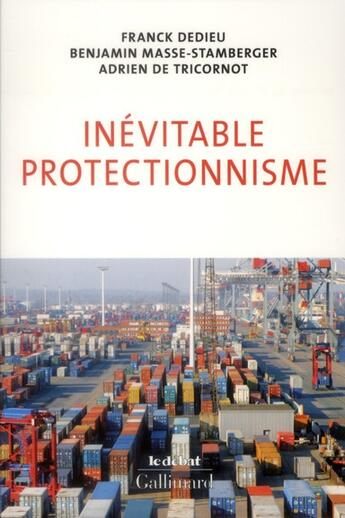 Couverture du livre « Inévitable protectionnisme » de Franck Dedieu et Benjamin Masse Stamberger aux éditions Gallimard