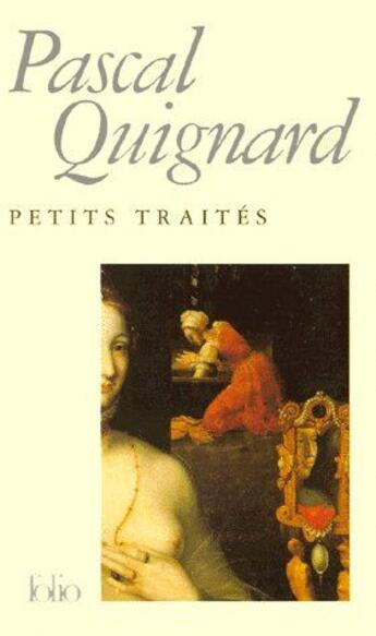 Couverture du livre « Petits traités . coffret t.1 et t.2 » de Pascal Quignard aux éditions Folio