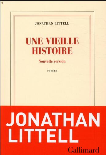 Couverture du livre « Une vieille histoire ; nouvelle version » de Jonathan Littell aux éditions Gallimard