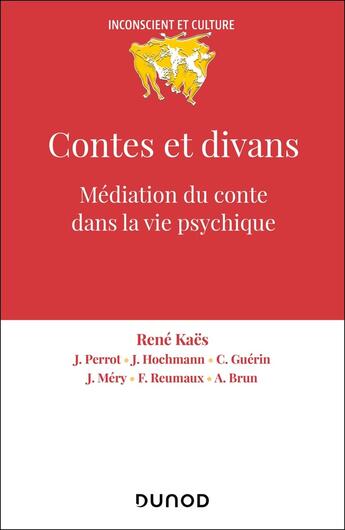 Couverture du livre « Contes et divans: Médiation du conte dans la vie psychique (4e édition) » de Rene Kaes et Collectif aux éditions Dunod