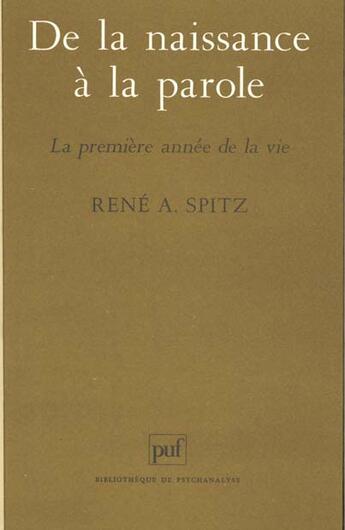 Couverture du livre « De la naissance a la parole » de Spitz R.A aux éditions Puf