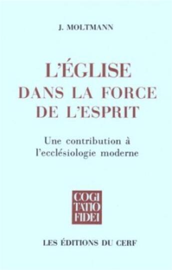 Couverture du livre « L'eglise dans la force de l'esprit » de Jurgen Moltmann aux éditions Cerf