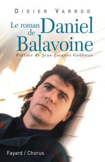 Couverture du livre « Le roman de daniel balavoine » de Didier Varrod aux éditions Fayard