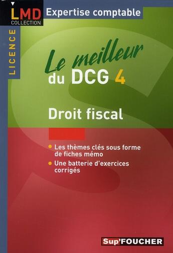 Couverture du livre « Le meilleur du DCG 4 ; droit fiscal » de Laurent Bailly aux éditions Foucher