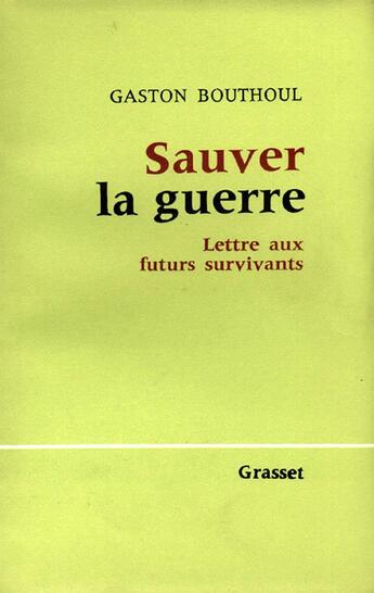 Couverture du livre « Sauver la guerre » de Gaston Bouthoul aux éditions Grasset