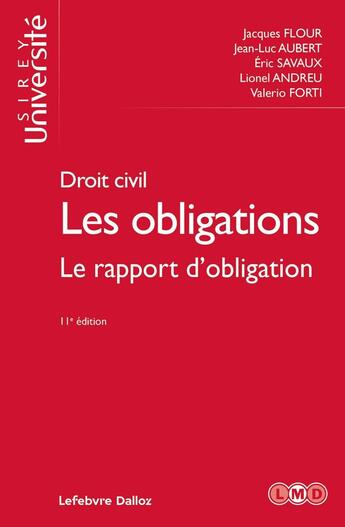 Couverture du livre « Droit civil : Les obligations Le rapport d'obligation (11e édition) » de Jean-Luc Aubert et Valerio Forti et Lionel Andreu et Jacques Flour et Eric Savaux aux éditions Sirey