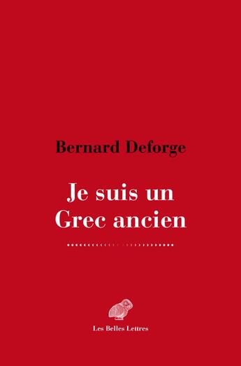 Couverture du livre « Je suis un Grec ancien » de Bernard Deforge aux éditions Belles Lettres