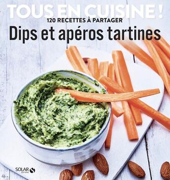 Couverture du livre « Dips et aperos tartines » de  aux éditions Solar