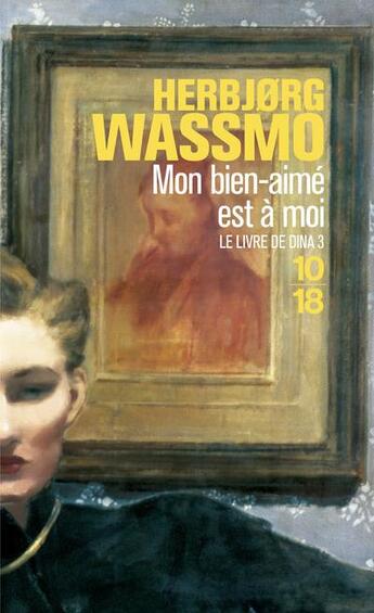 Couverture du livre « Le livre de Dina Tome 3 : mon bien-aimé est à moi » de HerbjORg Wassmo aux éditions 10/18