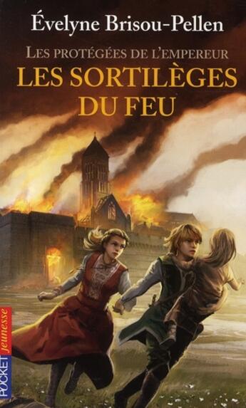 Couverture du livre « Les protegees de l'empereur - tome 4 les sortileges du feu - vol04 » de Brisou-Pellen E. aux éditions Pocket Jeunesse