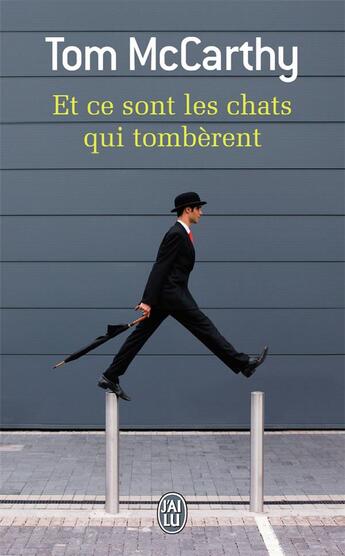 Couverture du livre « Et ce sont les chats qui tombèrent » de Tom Mccarthy aux éditions J'ai Lu