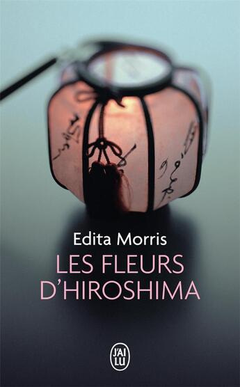 Couverture du livre « Les fleurs d'Hiroshima » de Edita Morris aux éditions J'ai Lu