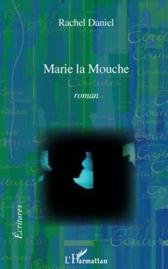 Couverture du livre « Marie la mouche » de Daniel Rachel aux éditions L'harmattan