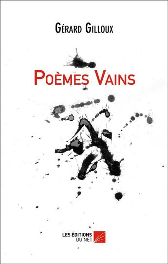 Couverture du livre « Poèmes vains » de Gerard Gilloux aux éditions Editions Du Net