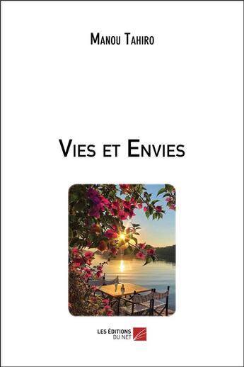 Couverture du livre « Vies et envies » de Manou Tahiro aux éditions Editions Du Net