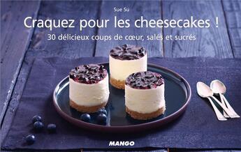 Couverture du livre « Craquez pour les cheesecakes ! » de Sue Su aux éditions Mango