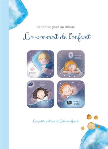 Couverture du livre « Les petits Cailloux illustrés : accompagner le sommeil de l'enfant » de Maude Liotard et Celia Pigeault aux éditions Books On Demand