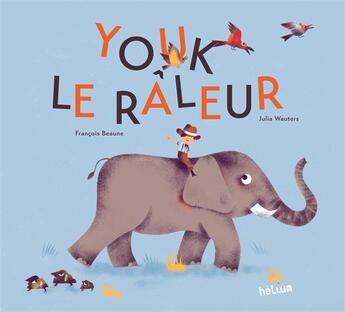 Couverture du livre « Youk le raleur » de Beaune/Wauters aux éditions Helium