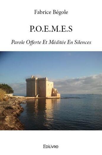 Couverture du livre « Parole offerte et meditee en silences » de Fabrice Begole aux éditions Edilivre