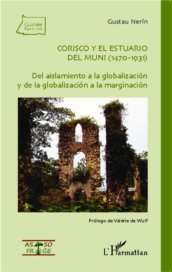 Couverture du livre « Corisco y el estuario del Muni (1470-1931) del aislamiento a la globalizacion y de la globalización a la marginalización » de Gustau Nerin aux éditions L'harmattan