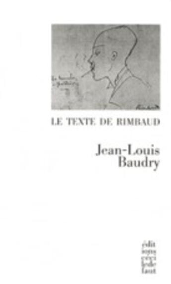 Couverture du livre « Le texte de Rimbaud » de Jean-Louis Baudry aux éditions Cecile Defaut