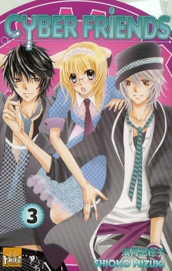 Couverture du livre « Cyber friends Tome 3 » de Shioko Mizuki aux éditions Taifu Comics