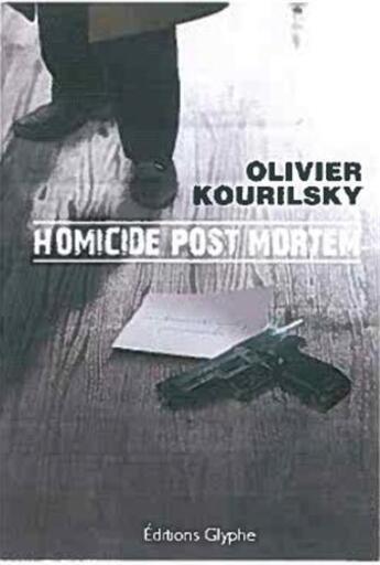 Couverture du livre « Homicide post mortem » de Olivier Kourilsky aux éditions Glyphe