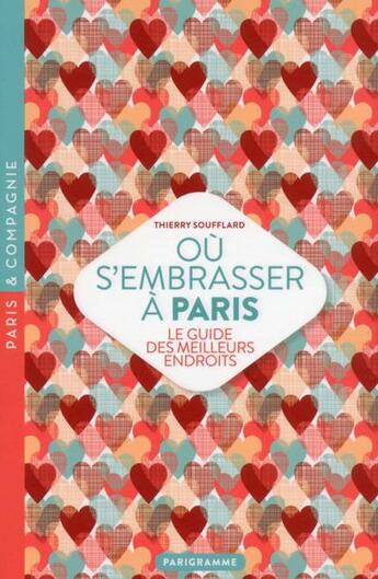 Couverture du livre « Où s'embrasser à Paris » de Thierry Soufflard aux éditions Parigramme