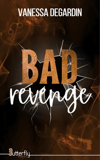 Couverture du livre « Bad revenge » de Vanessa Degardin aux éditions Butterfly