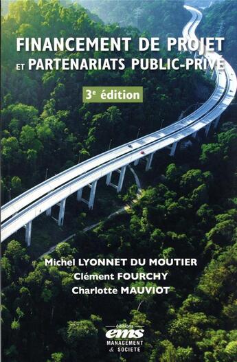 Couverture du livre « Financement de projet et partenariats public-privé (3e édition) » de Michel Lyonnet Du Moutier et Clement Fourchy et Charlotte Mauviot aux éditions Ems