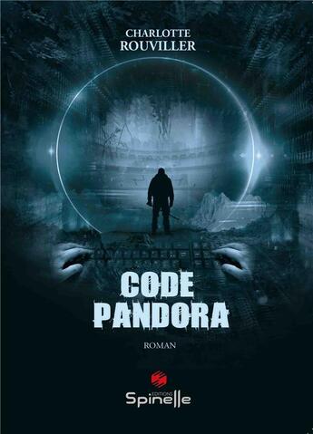 Couverture du livre « Code Pandora » de Charlotte Rouviller aux éditions Spinelle