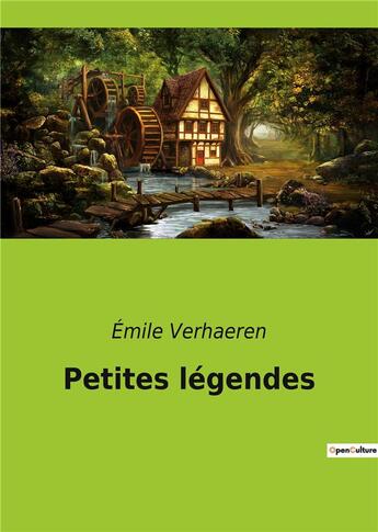 Couverture du livre « Petites legendes » de Emile Verhaeren aux éditions Culturea