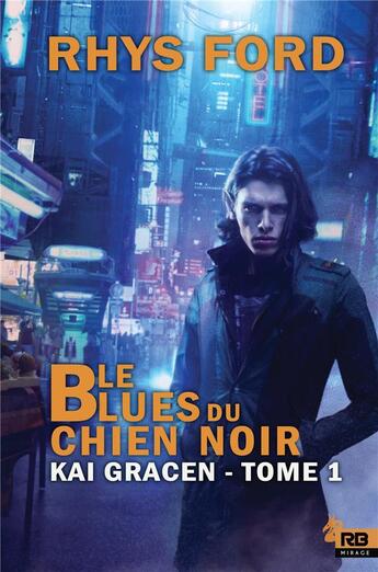 Couverture du livre « Kai Gracen Tome 1 ; le blues du chien noir » de Rhys Ford aux éditions Reines-beaux