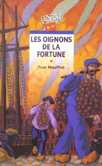 Couverture du livre « Les Oignons De La Fortune » de Mauffret Yvon aux éditions Rageot