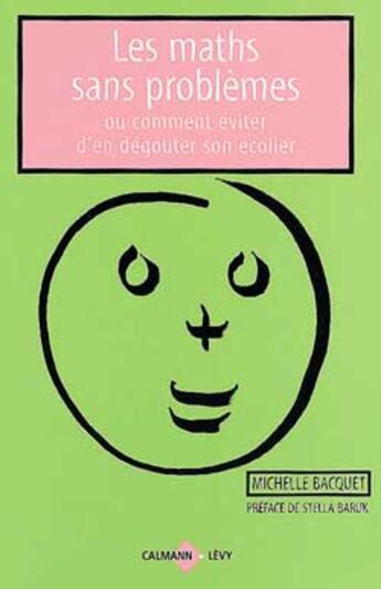 Couverture du livre « Les maths sans problemes - ou comment eviter d'en degouter son ecolier » de Michelle Bacquet aux éditions Calmann-levy