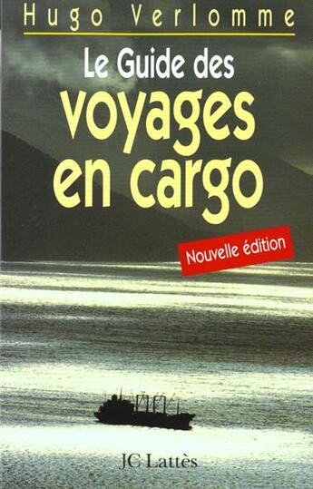 Couverture du livre « Le guide des voyages en cargo » de Hugo Verlomme aux éditions Lattes