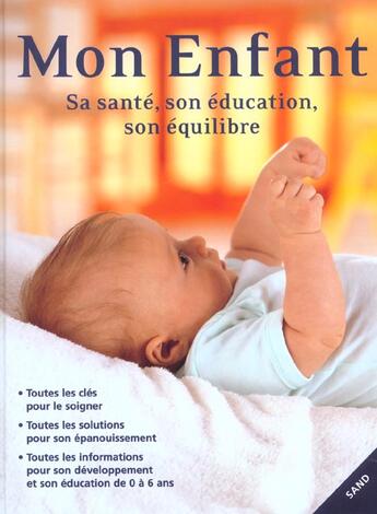 Couverture du livre « Mon Enfant ? Sa Sante ? Son Education ? Son Equilibre » de Dorothy Einon aux éditions Sand