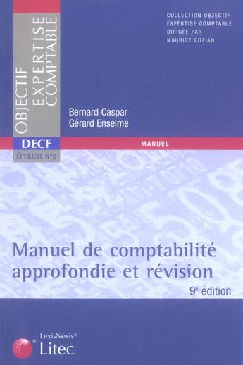 Couverture du livre « Manuel de comptabilite approfondie et revision decf, epreuve n, 6 » de Caspar/Enselme aux éditions Lexisnexis