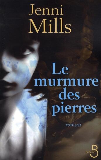 Couverture du livre « Le murmure des pierres » de Jenni Mills aux éditions Belfond